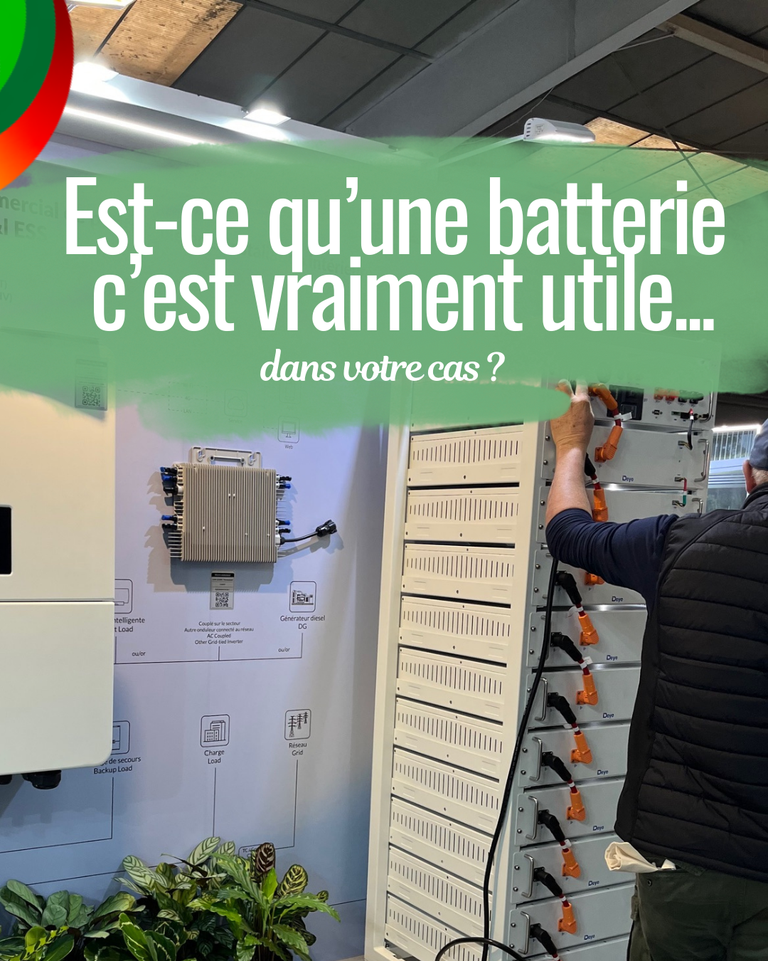 Est-ce que une batterie c'est vraiment utile dans votre cas