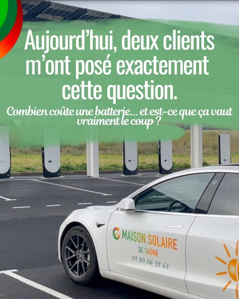 Aujourd'hui deux clients m'ont posé exactement cette question “Combien coûte une batterie… et est-ce que ça vaut vraiment le coup ?” Maison solaire de Saône Installateur de panneaux photovoltaïques